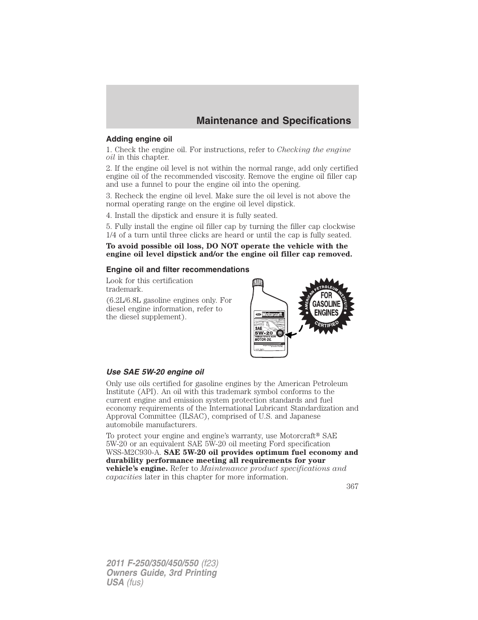 Adding engine oil, Engine oil and filter recommendations, Use sae 5w-20 engine oil | Maintenance and specifications | FORD 2011 F-550 v.3 User Manual | Page 367 / 442