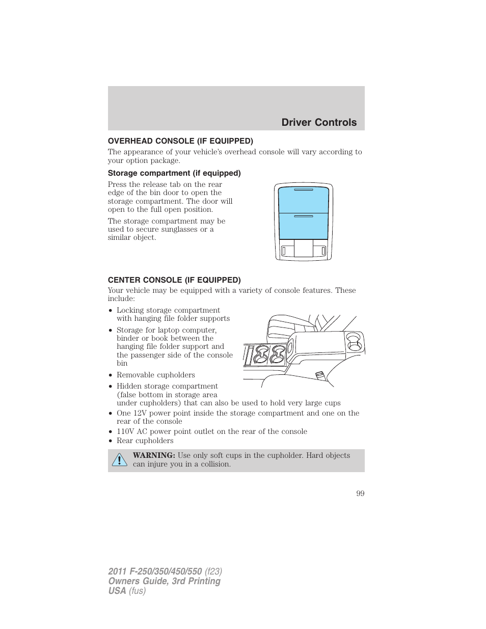 Overhead console (if equipped), Storage compartment (if equipped), Center console (if equipped) | Driver controls | FORD 2011 F-550 v.3 User Manual | Page 99 / 442
