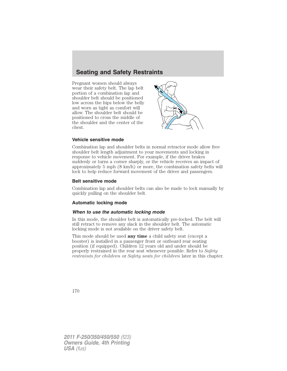 Vehicle sensitive mode, Belt sensitive mode, Automatic locking mode | When to use the automatic locking mode, Seating and safety restraints | FORD 2011 F-550 v.4 User Manual | Page 170 / 449