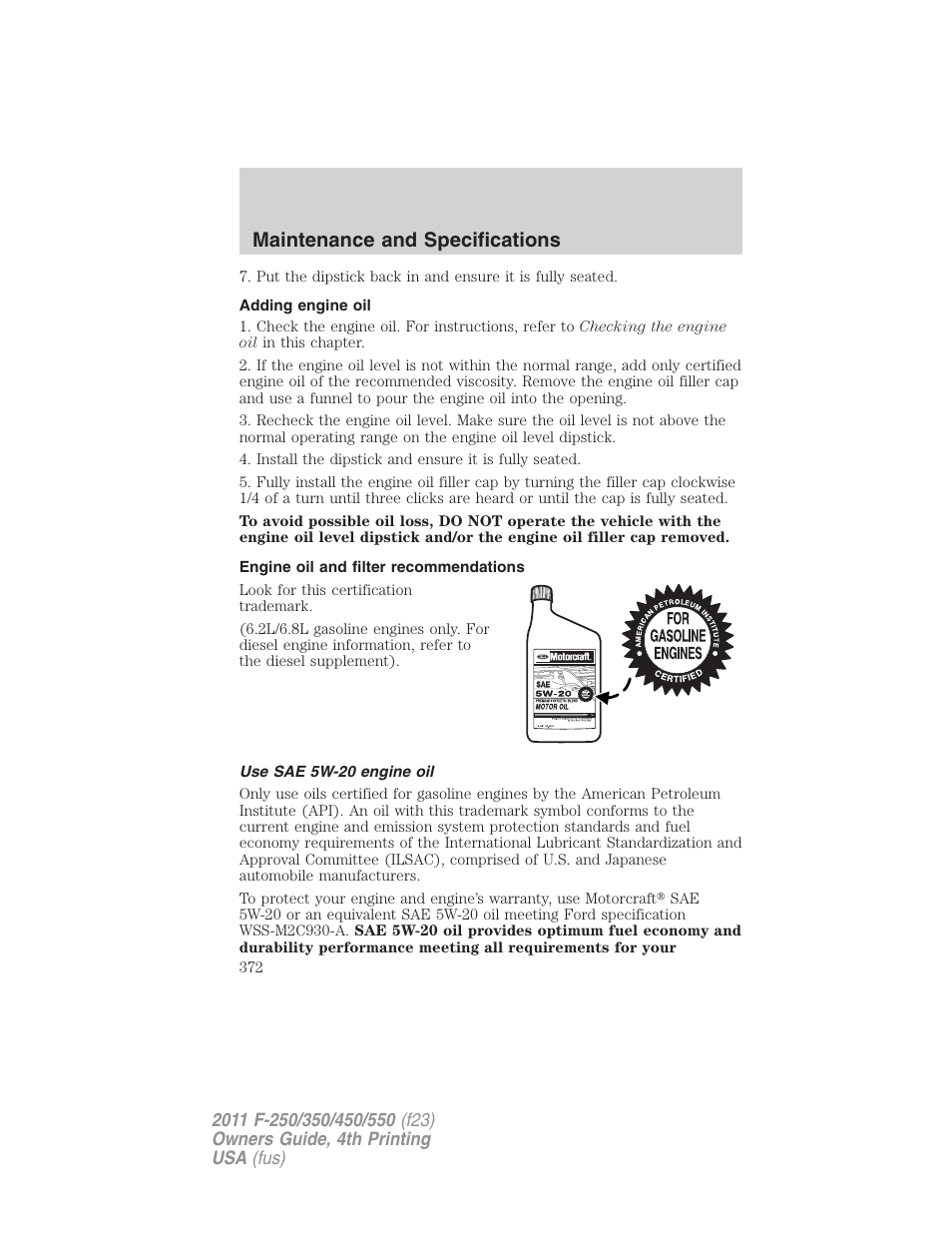 Adding engine oil, Engine oil and filter recommendations, Use sae 5w-20 engine oil | Maintenance and specifications | FORD 2011 F-550 v.4 User Manual | Page 372 / 449