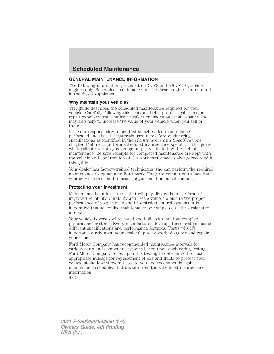 Scheduled maintenance, General maintenance information, Why maintain your vehicle | Protecting your investment | FORD 2011 F-550 v.4 User Manual | Page 422 / 449