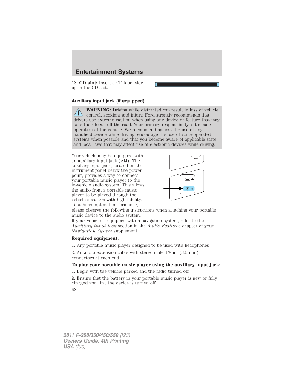 Auxiliary input jack (if equipped), Auxiliary input jack, Entertainment systems | FORD 2011 F-550 v.4 User Manual | Page 68 / 449