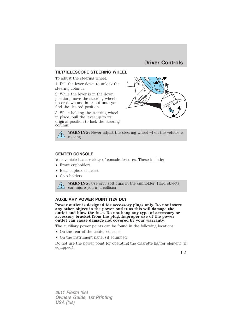 Tilt/telescope steering wheel, Center console, Auxiliary power point (12v dc) | Steering wheel adjustment, Driver controls | FORD 2011 Fiesta v.1 User Manual | Page 121 / 357