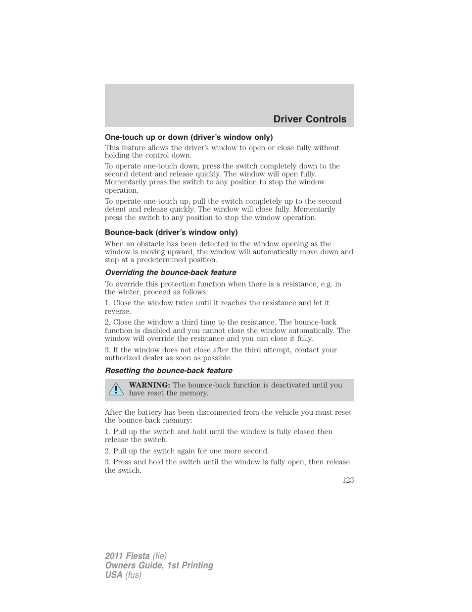 One-touch up or down (driver’s window only), Bounce-back (driver’s window only), Overriding the bounce-back feature | Resetting the bounce-back feature, Driver controls | FORD 2011 Fiesta v.1 User Manual | Page 123 / 357