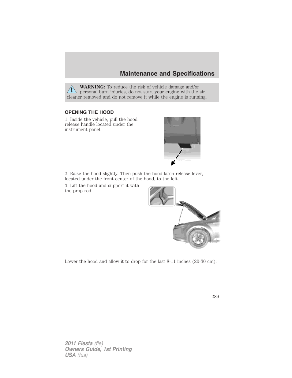 Opening the hood, Maintenance and specifications | FORD 2011 Fiesta v.1 User Manual | Page 289 / 357