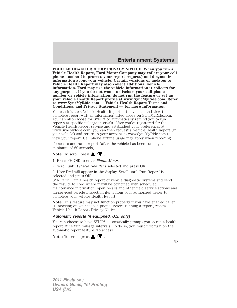 Automatic reports (if equipped, u.s. only), Entertainment systems | FORD 2011 Fiesta v.1 User Manual | Page 69 / 357