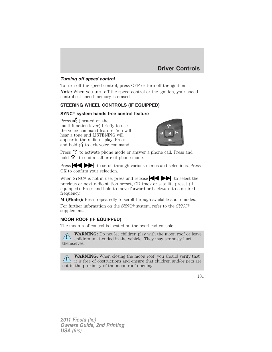 Turning off speed control, Steering wheel controls (if equipped), Sync system hands free control feature | Moon roof (if equipped), Driver controls | FORD 2011 Fiesta v.2 User Manual | Page 131 / 358