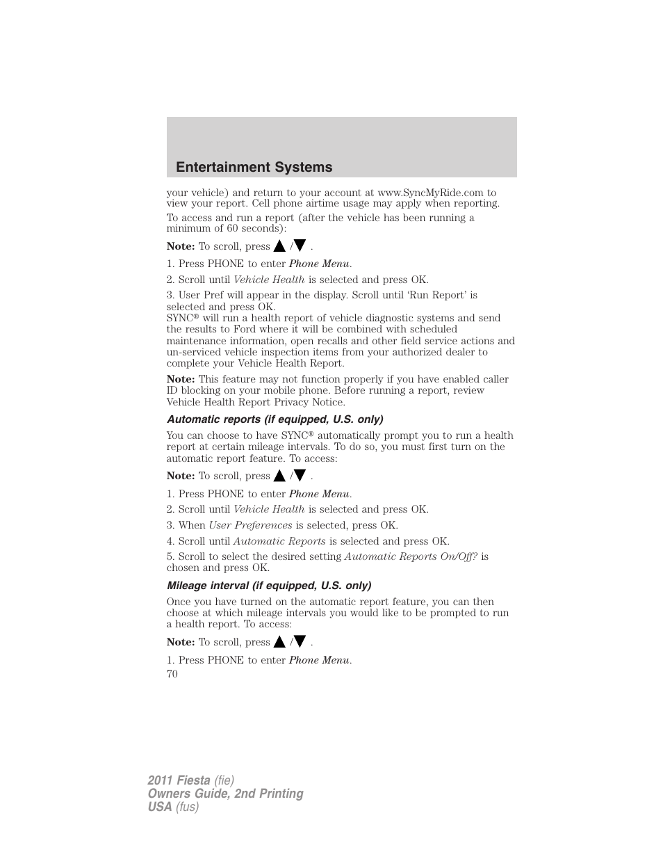 Automatic reports (if equipped, u.s. only), Mileage interval (if equipped, u.s. only), Entertainment systems | FORD 2011 Fiesta v.2 User Manual | Page 70 / 358