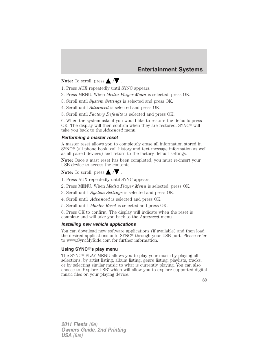 Performing a master reset, Installing new vehicle applications, Using sync’s play menu | Entertainment systems | FORD 2011 Fiesta v.2 User Manual | Page 89 / 358