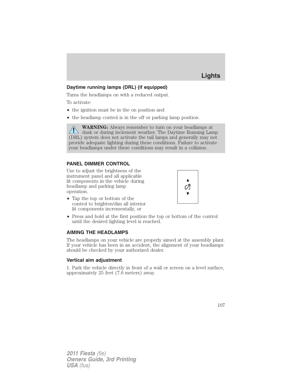 Daytime running lamps (drl) (if equipped), Panel dimmer control, Aiming the headlamps | Vertical aim adjustment, Lights | FORD 2011 Fiesta v.3 User Manual | Page 107 / 356