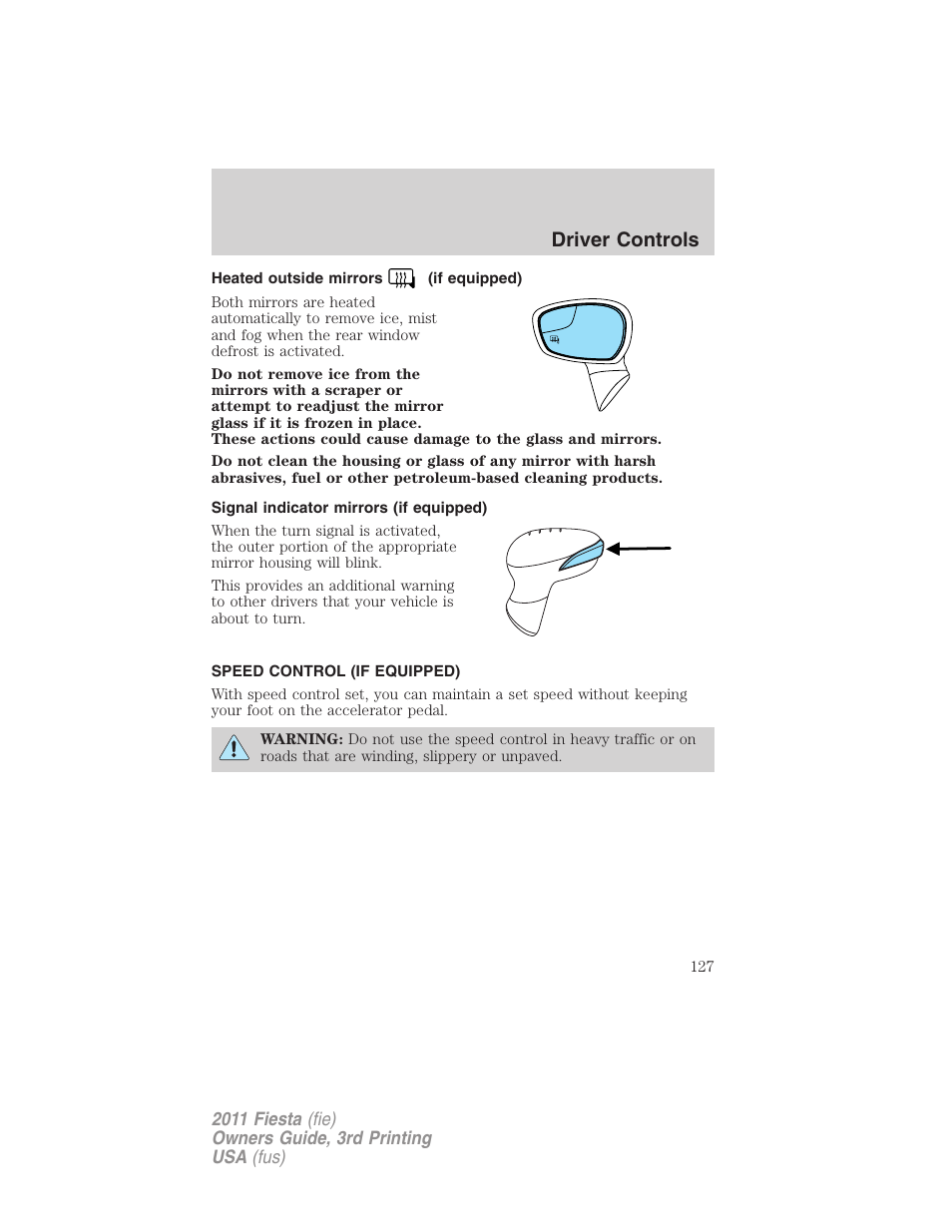 Heated outside mirrors (if equipped), Signal indicator mirrors (if equipped), Speed control (if equipped) | Speed control, Driver controls | FORD 2011 Fiesta v.3 User Manual | Page 127 / 356