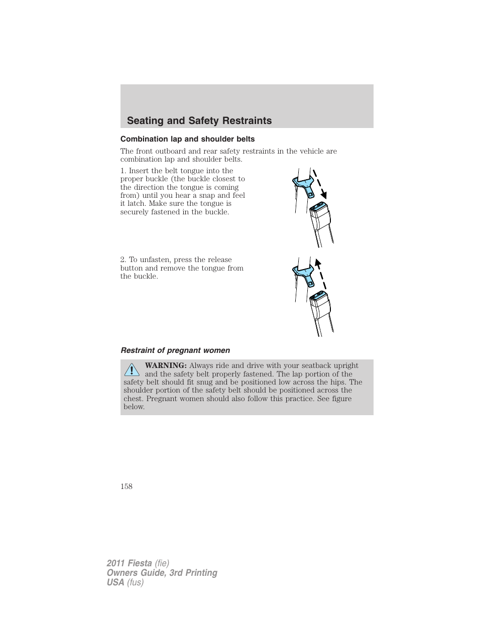 Combination lap and shoulder belts, Restraint of pregnant women, Seating and safety restraints | FORD 2011 Fiesta v.3 User Manual | Page 158 / 356