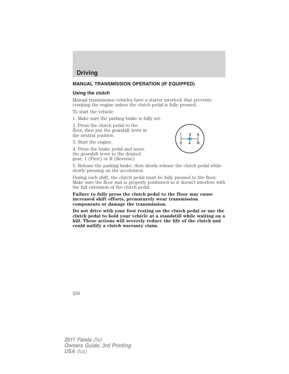 Manual transmission operation (if equipped), Using the clutch, Driving | FORD 2011 Fiesta v.3 User Manual | Page 250 / 356