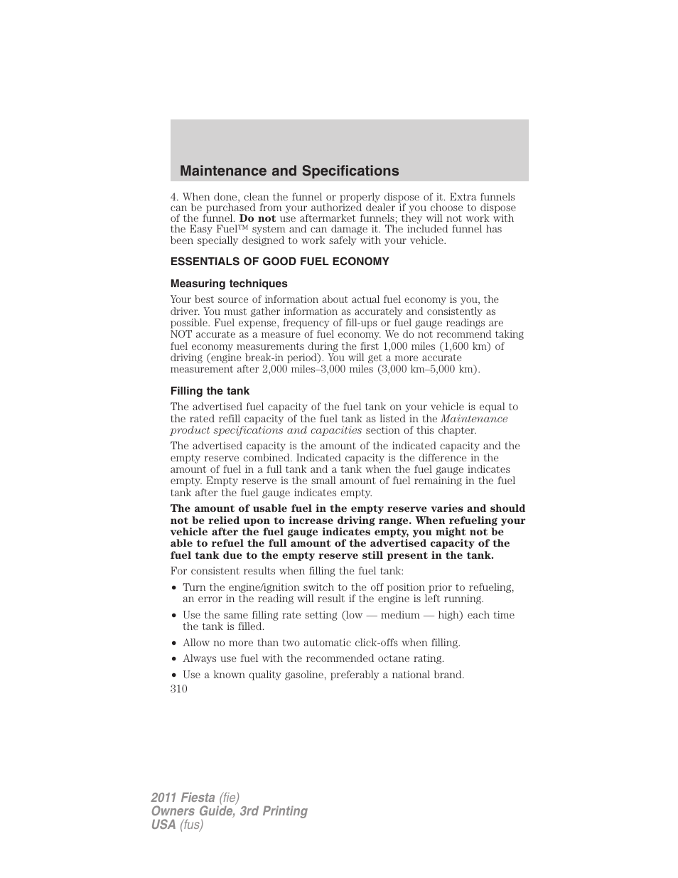 Essentials of good fuel economy, Measuring techniques, Filling the tank | Maintenance and specifications | FORD 2011 Fiesta v.3 User Manual | Page 310 / 356