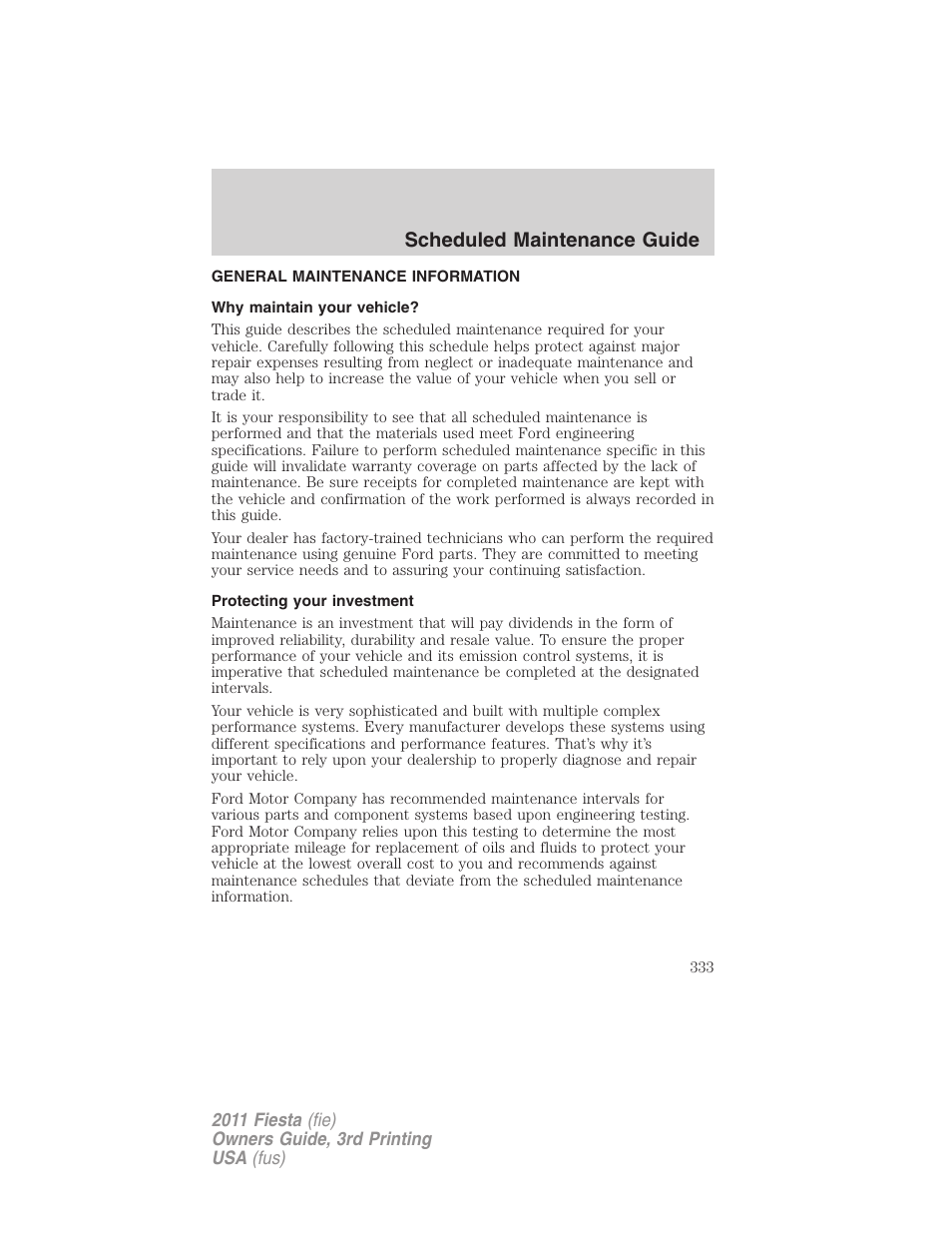 Scheduled maintenance guide, General maintenance information, Why maintain your vehicle | Protecting your investment | FORD 2011 Fiesta v.3 User Manual | Page 333 / 356