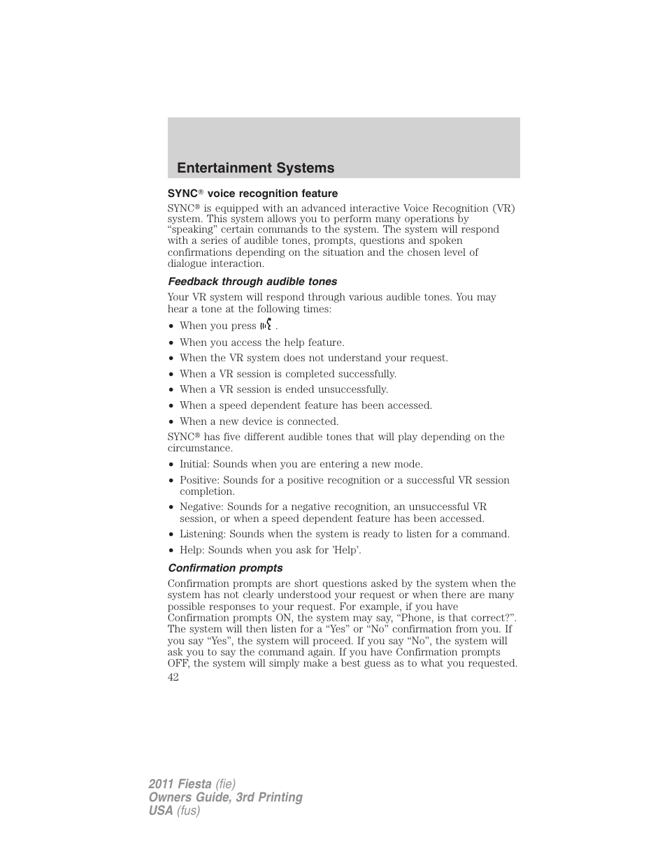 Sync voice recognition feature, Feedback through audible tones, Confirmation prompts | Sync, Voice recognition feature, Entertainment systems | FORD 2011 Fiesta v.3 User Manual | Page 42 / 356