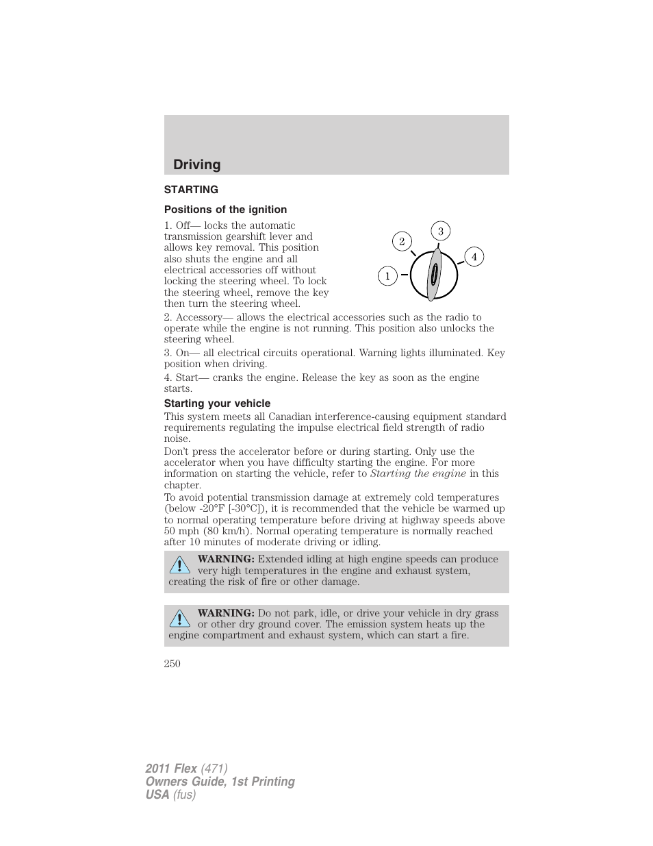 Driving, Starting, Positions of the ignition | Starting your vehicle | FORD 2011 Flex v.1 User Manual | Page 250 / 418