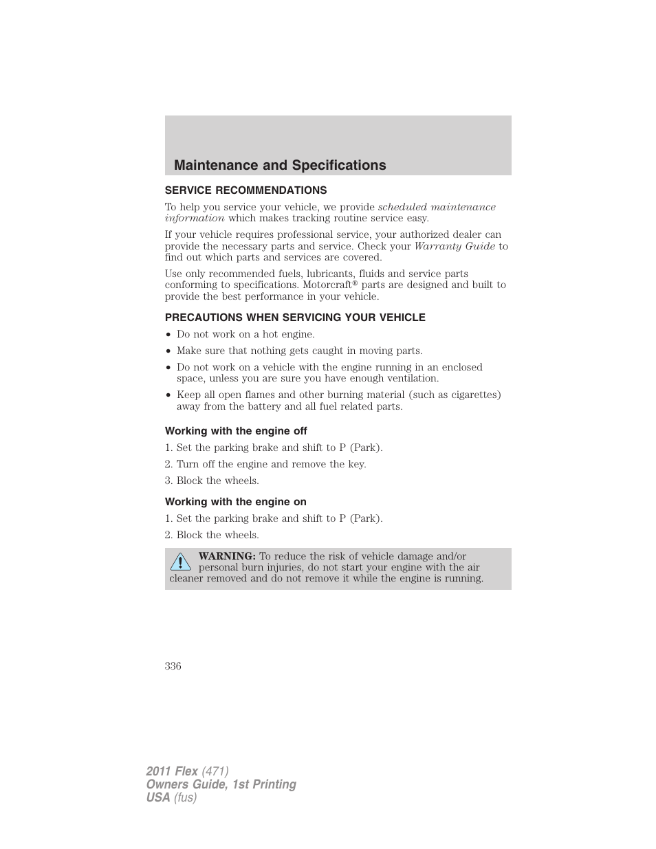 Maintenance and specifications, Service recommendations, Precautions when servicing your vehicle | Working with the engine off, Working with the engine on | FORD 2011 Flex v.1 User Manual | Page 336 / 418