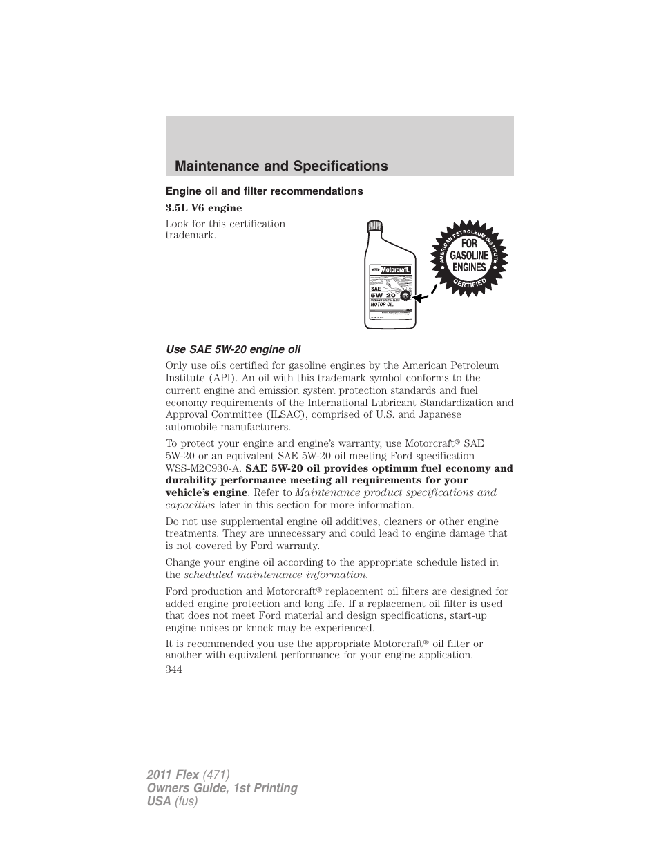 Engine oil and filter recommendations, Use sae 5w-20 engine oil, Maintenance and specifications | FORD 2011 Flex v.1 User Manual | Page 344 / 418