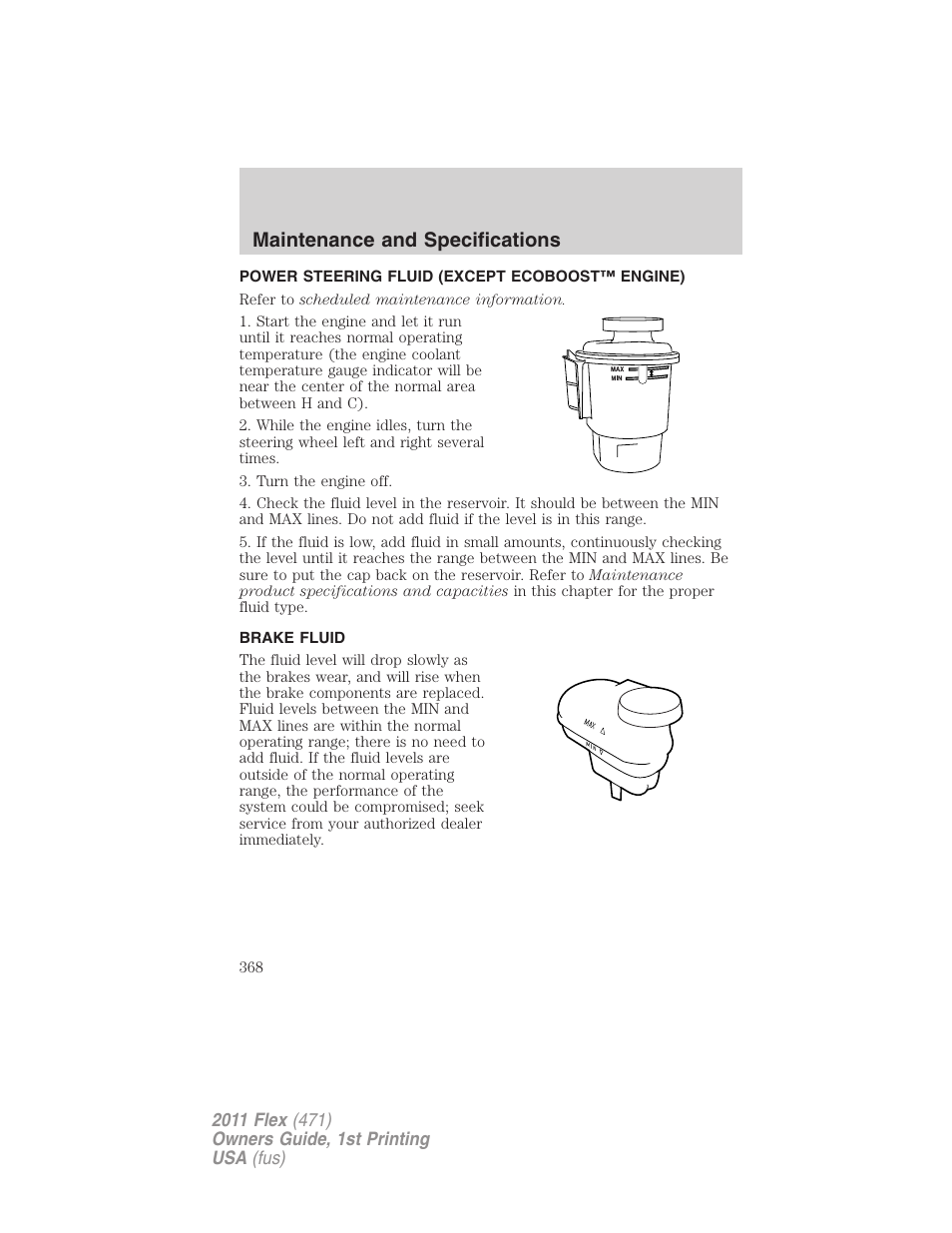 Power steering fluid (except ecoboost™ engine), Brake fluid, Maintenance and specifications | FORD 2011 Flex v.1 User Manual | Page 368 / 418