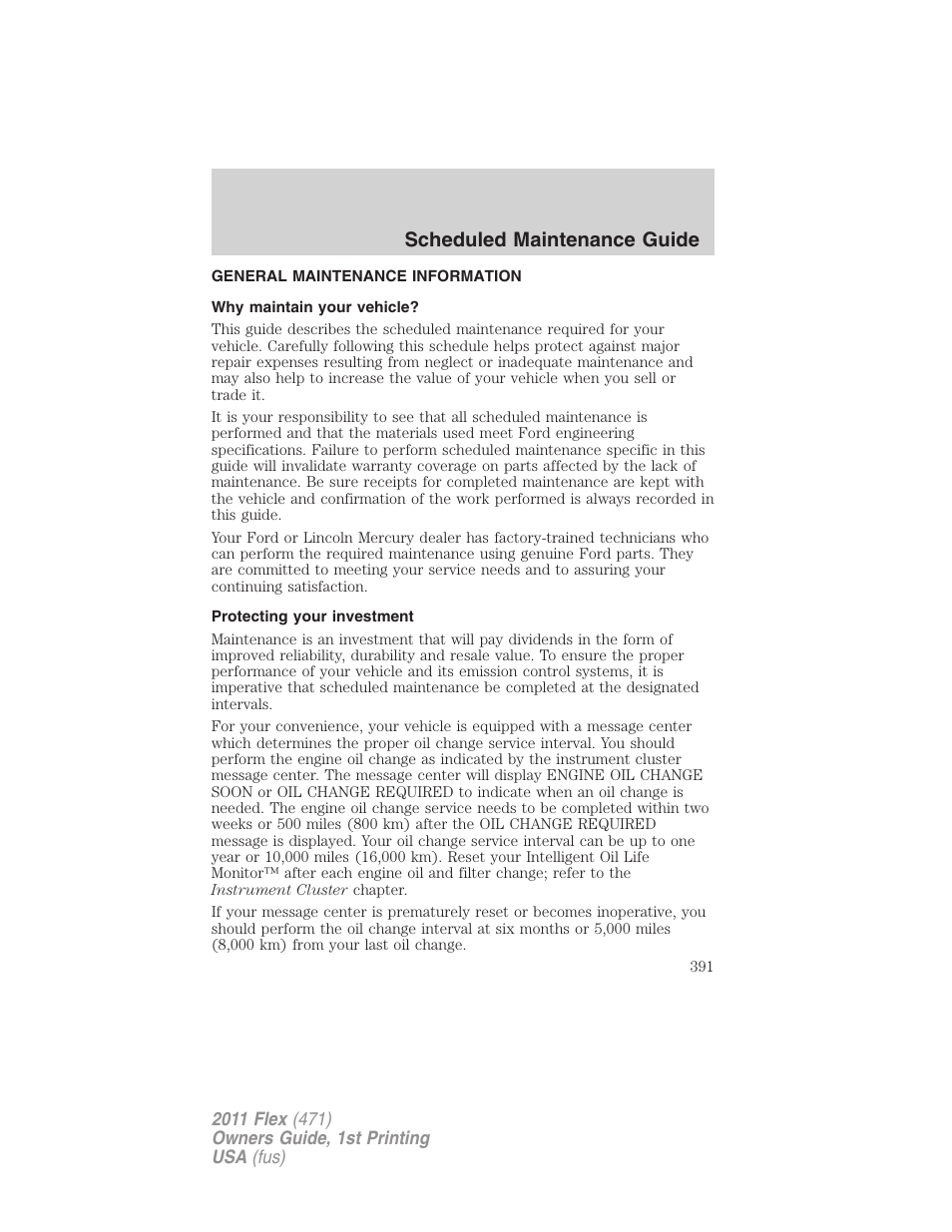 Scheduled maintenance guide, General maintenance information, Why maintain your vehicle | Protecting your investment | FORD 2011 Flex v.1 User Manual | Page 391 / 418