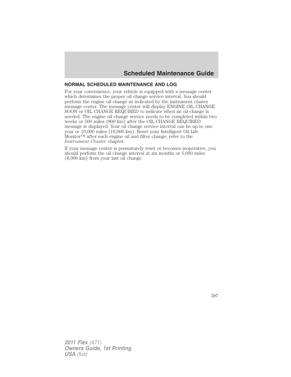 Normal scheduled maintenance and log, Scheduled maintenance guide | FORD 2011 Flex v.1 User Manual | Page 397 / 418