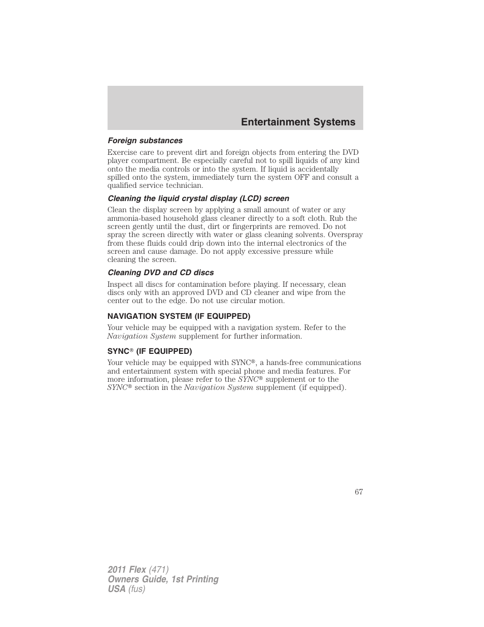 Foreign substances, Cleaning the liquid crystal display (lcd) screen, Cleaning dvd and cd discs | Navigation system (if equipped), Sync (if equipped), Navigation system, Sync, Entertainment systems | FORD 2011 Flex v.1 User Manual | Page 67 / 418
