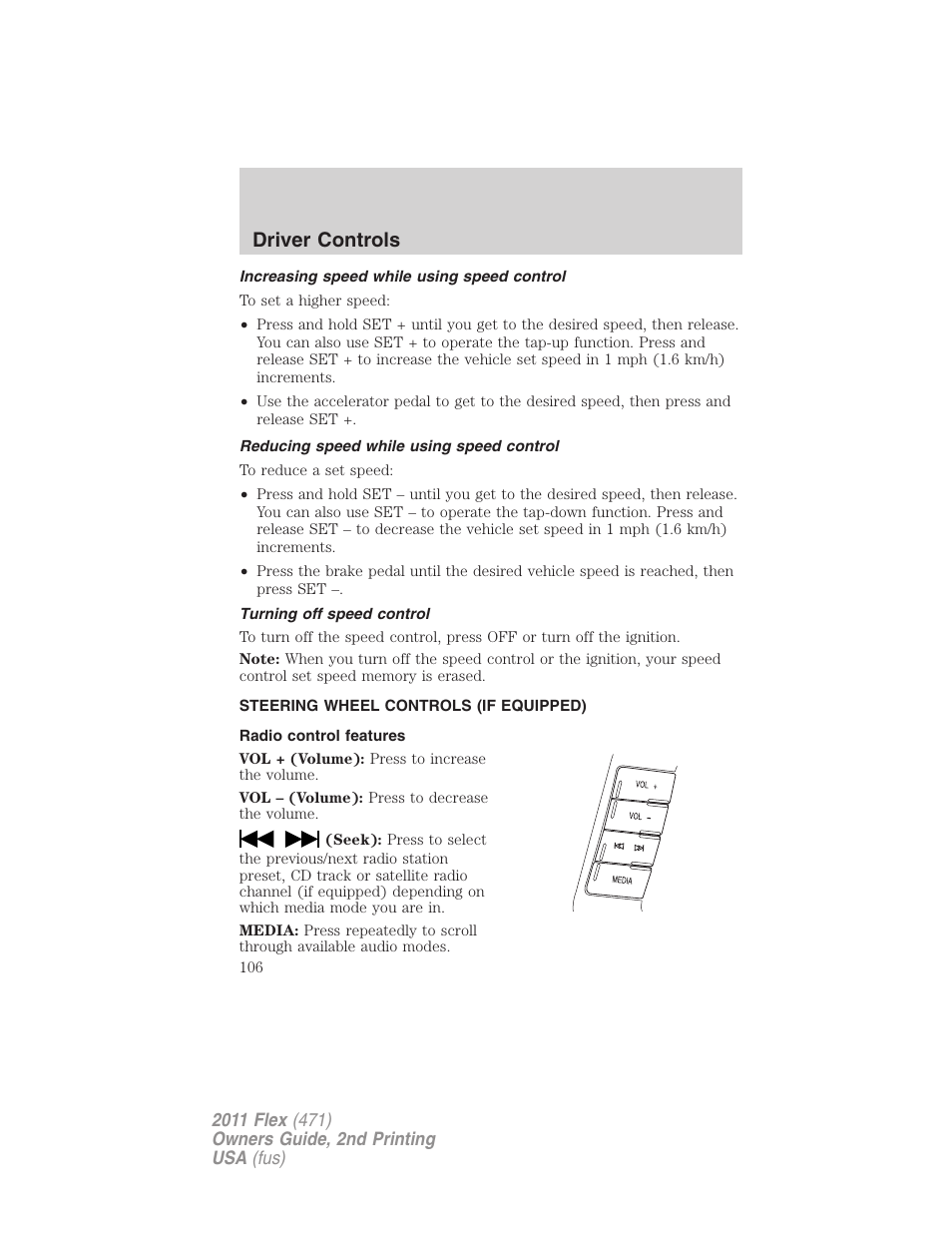 Increasing speed while using speed control, Reducing speed while using speed control, Turning off speed control | Steering wheel controls (if equipped), Radio control features, Driver controls | FORD 2011 Flex v.2 User Manual | Page 106 / 418