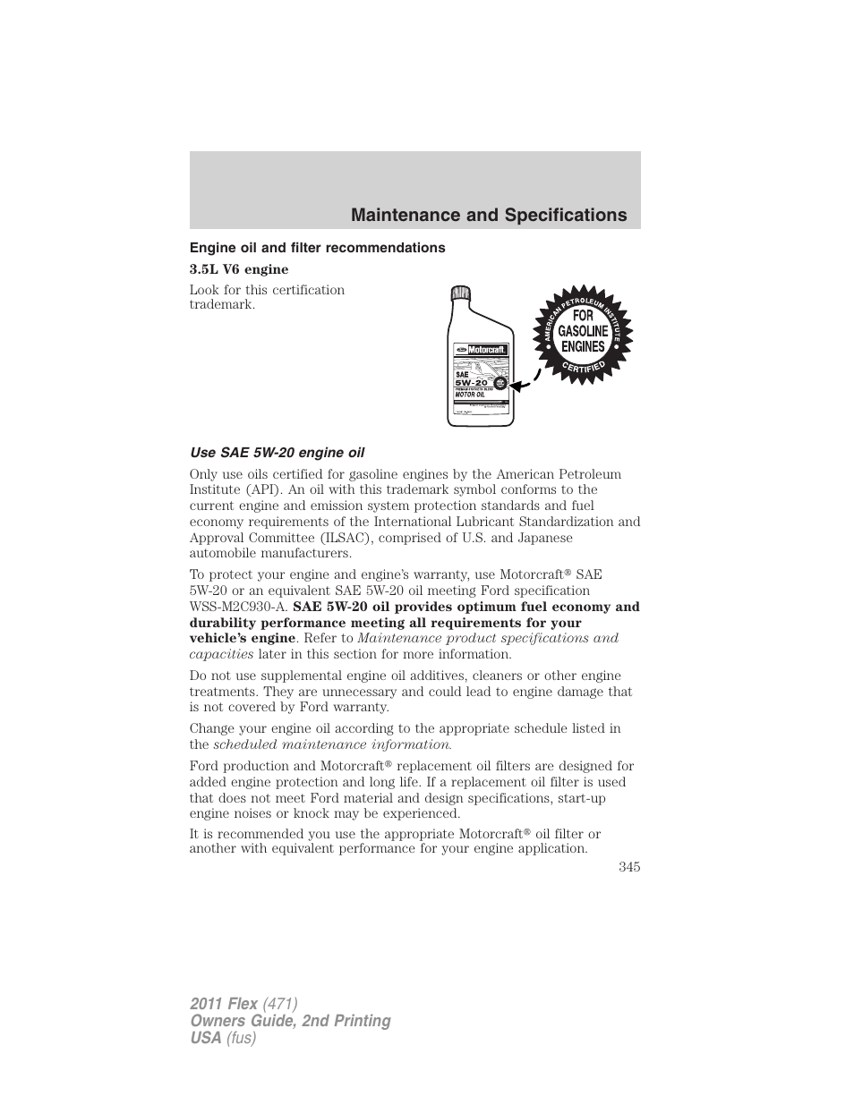 Engine oil and filter recommendations, Use sae 5w-20 engine oil, Maintenance and specifications | FORD 2011 Flex v.2 User Manual | Page 345 / 418