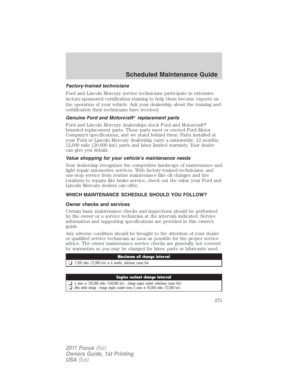 Factory-trained technicians, Genuine ford and motorcraft replacement parts, Which maintenance schedule should you follow | Owner checks and services, Scheduled maintenance guide | FORD 2011 Focus v.1 User Manual | Page 275 / 301