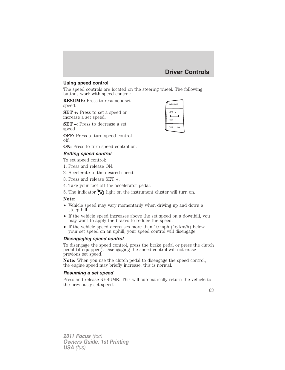 Using speed control, Setting speed control, Disengaging speed control | Resuming a set speed, Driver controls | FORD 2011 Focus v.1 User Manual | Page 63 / 301