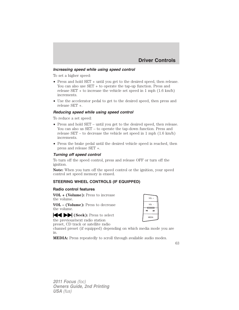 Increasing speed while using speed control, Reducing speed while using speed control, Turning off speed control | Steering wheel controls (if equipped), Radio control features, Driver controls | FORD 2011 Focus v.2 User Manual | Page 63 / 301