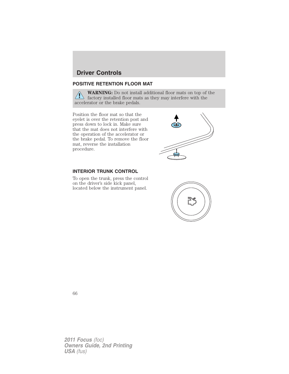 Positive retention floor mat, Interior trunk control, Driver controls | FORD 2011 Focus v.2 User Manual | Page 66 / 301