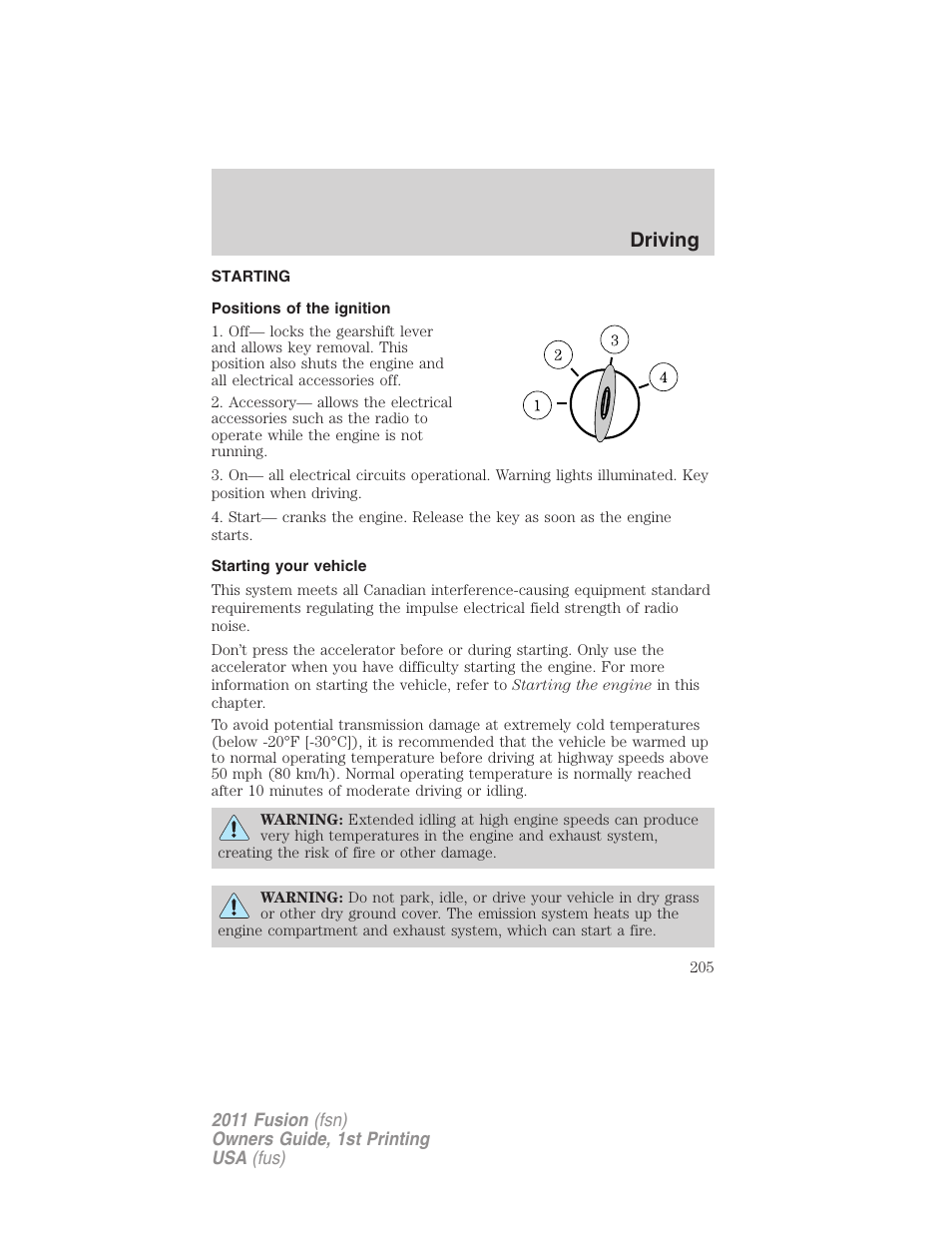 Driving, Starting, Positions of the ignition | Starting your vehicle | FORD 2011 Fusion v.1 User Manual | Page 205 / 369
