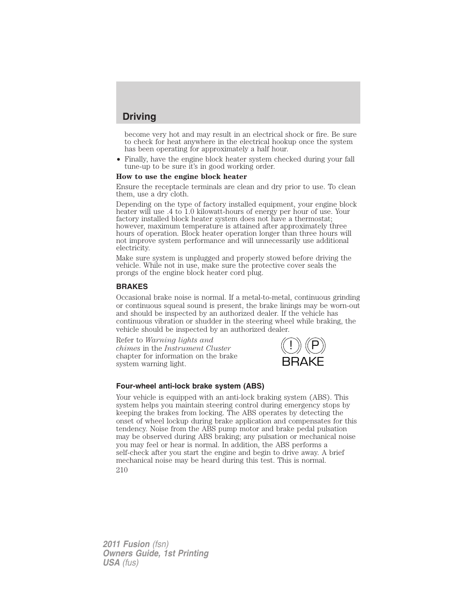Brakes, Four-wheel anti-lock brake system (abs), P! brake | FORD 2011 Fusion v.1 User Manual | Page 210 / 369