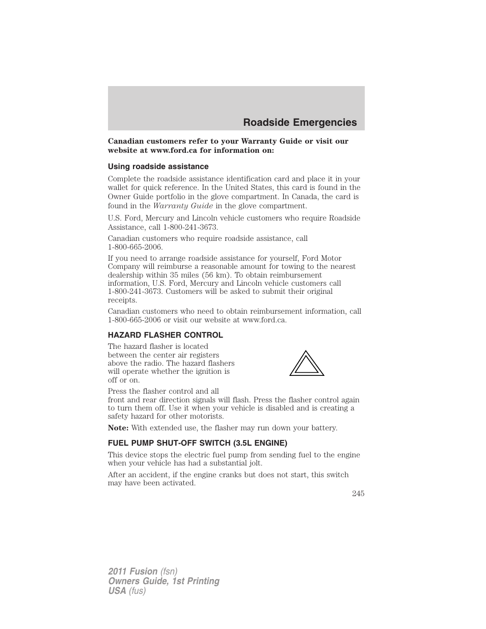 Using roadside assistance, Hazard flasher control, Fuel pump shut-off switch (3.5l engine) | Hazard flasher switch, Fuel pump shut-off switch, Roadside emergencies | FORD 2011 Fusion v.1 User Manual | Page 245 / 369