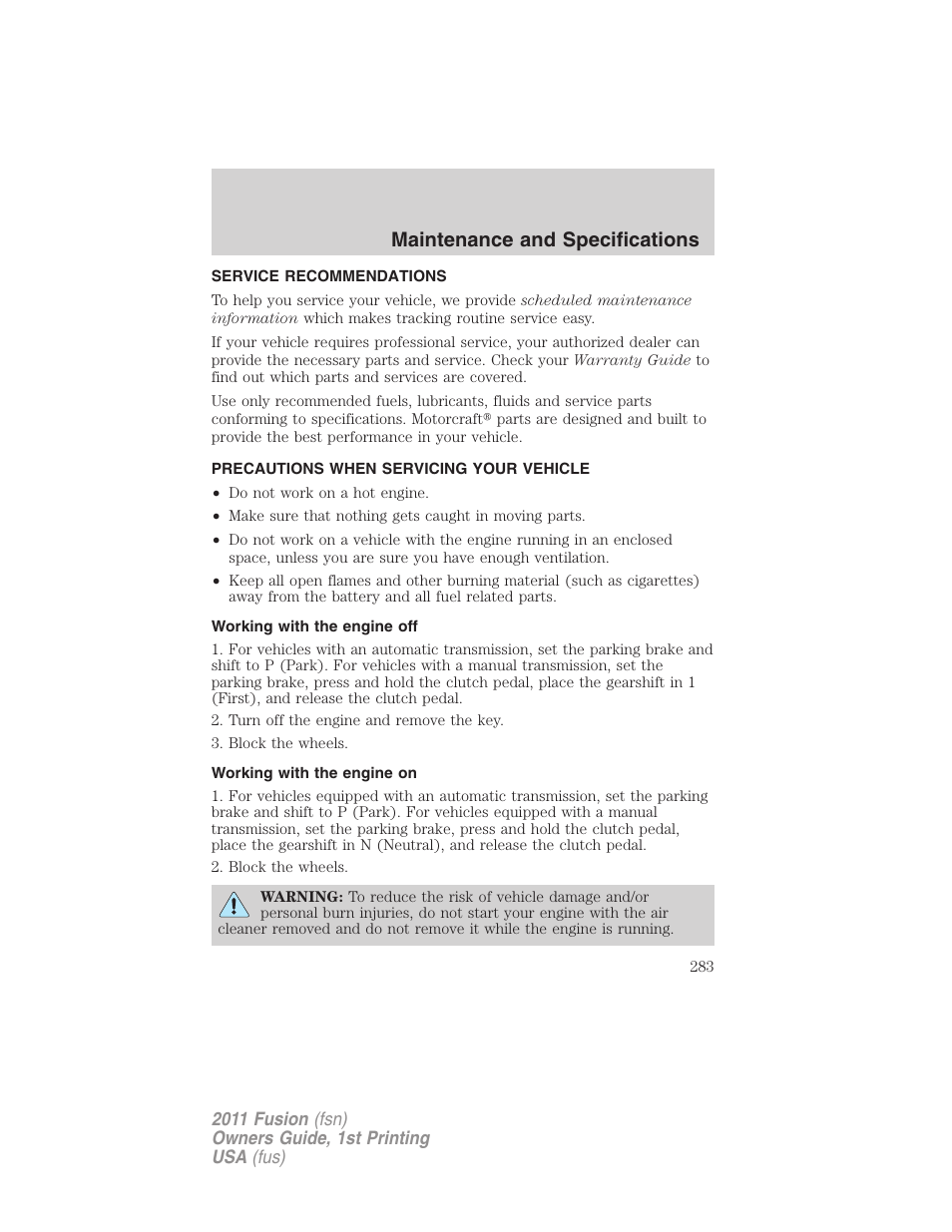 Maintenance and specifications, Service recommendations, Precautions when servicing your vehicle | Working with the engine off, Working with the engine on | FORD 2011 Fusion v.1 User Manual | Page 283 / 369