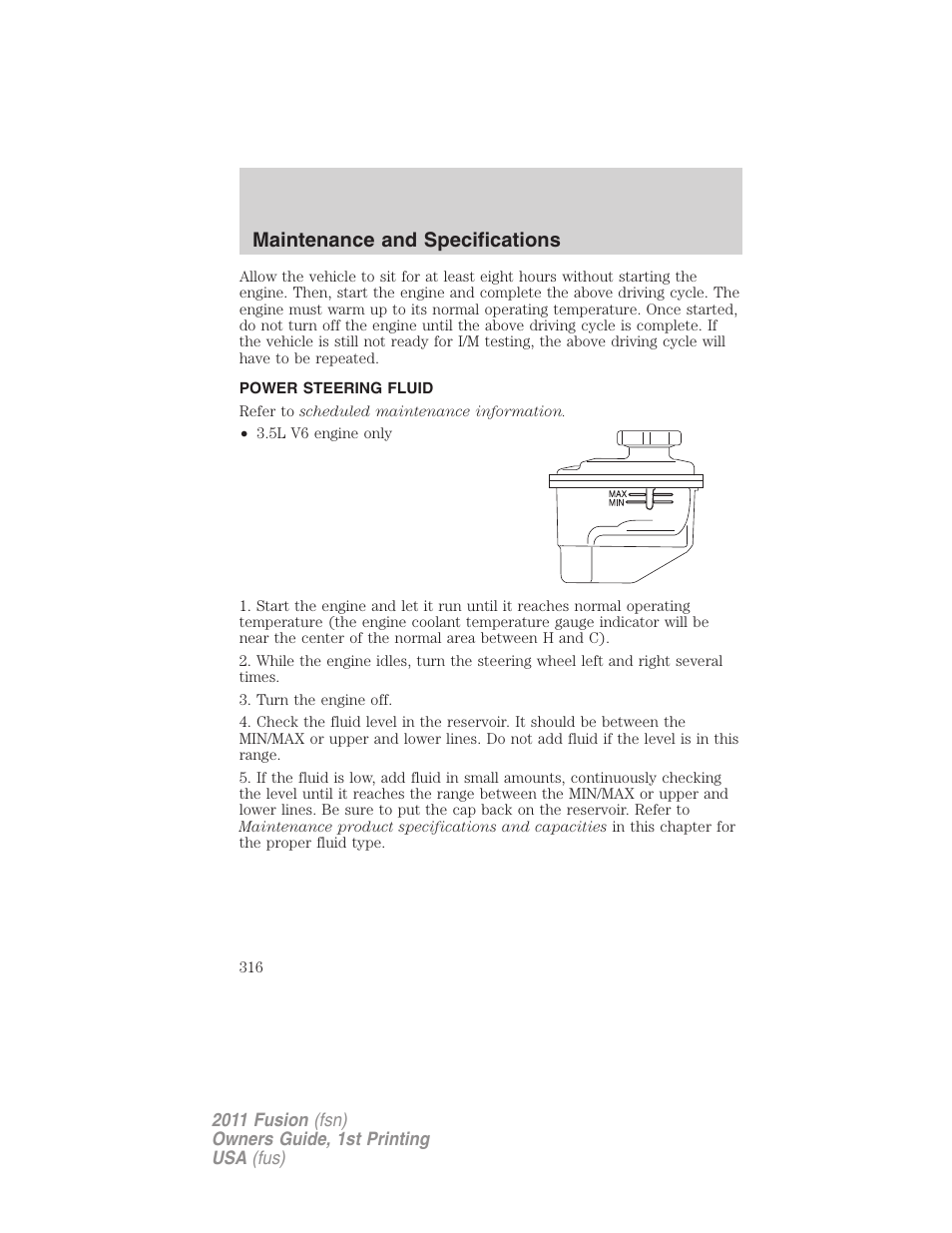 Power steering fluid, Maintenance and specifications | FORD 2011 Fusion v.1 User Manual | Page 316 / 369