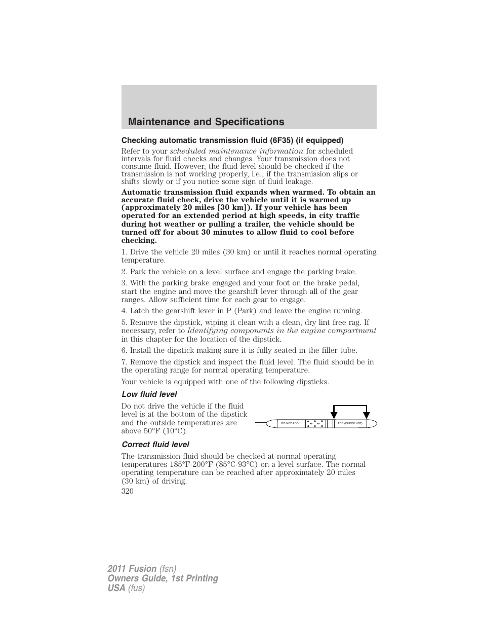 Low fluid level, Correct fluid level, Maintenance and specifications | FORD 2011 Fusion v.1 User Manual | Page 320 / 369