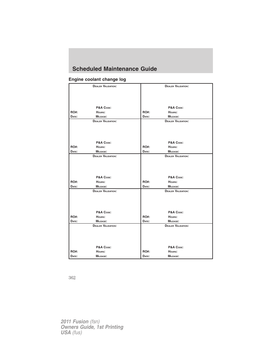 Engine coolant change log, Scheduled maintenance guide | FORD 2011 Fusion v.1 User Manual | Page 362 / 369