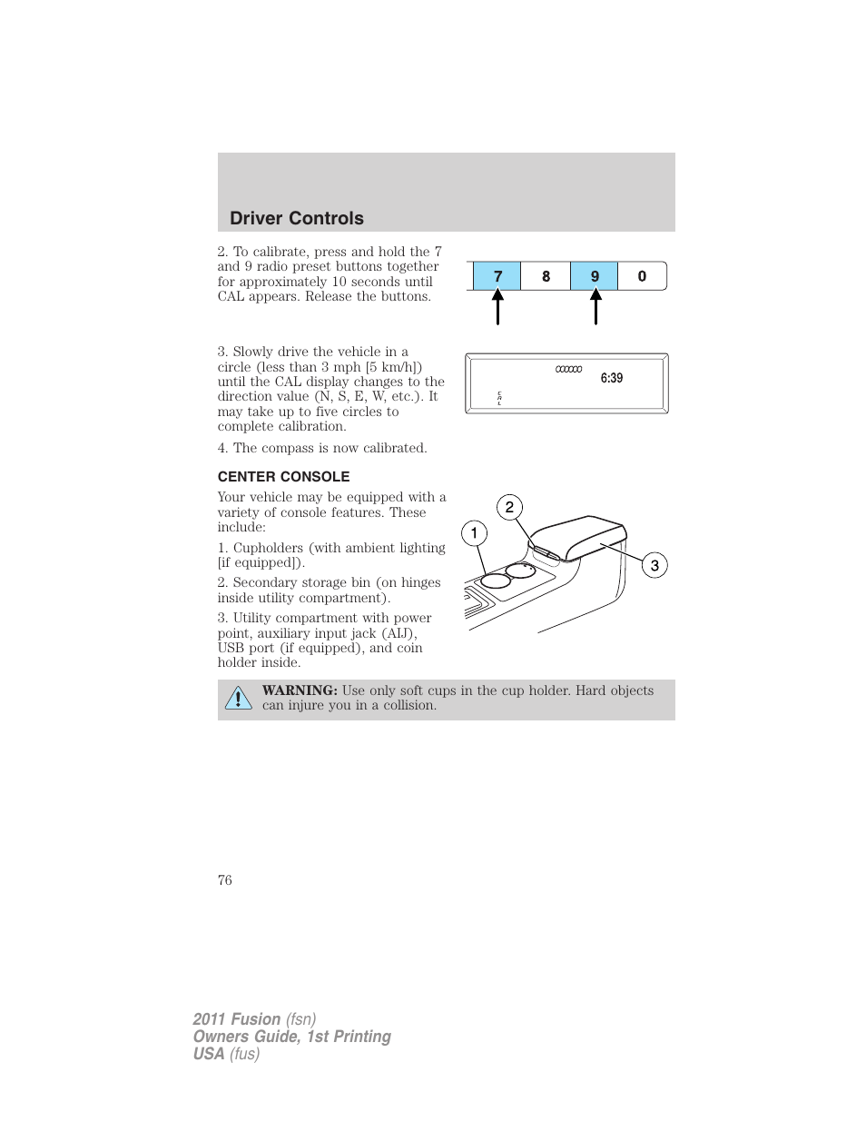 Center console, Driver controls | FORD 2011 Fusion v.1 User Manual | Page 76 / 369