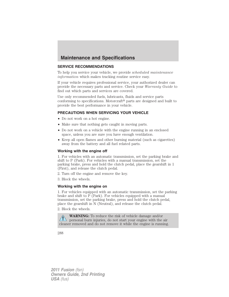 Maintenance and specifications, Service recommendations, Precautions when servicing your vehicle | Working with the engine off, Working with the engine on | FORD 2011 Fusion v.2 User Manual | Page 288 / 371