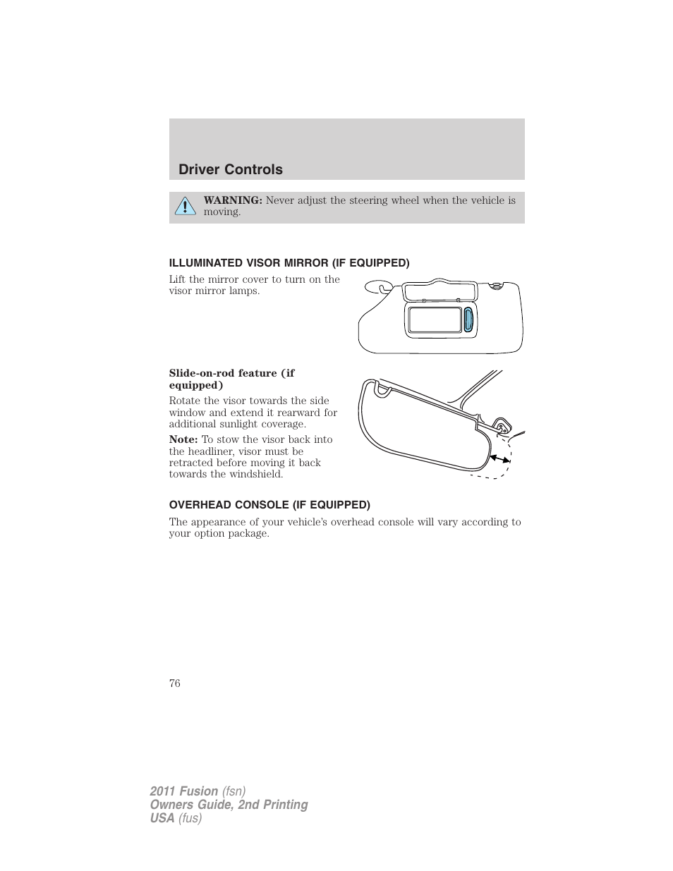 Illuminated visor mirror (if equipped), Overhead console (if equipped), Driver controls | FORD 2011 Fusion v.2 User Manual | Page 76 / 371