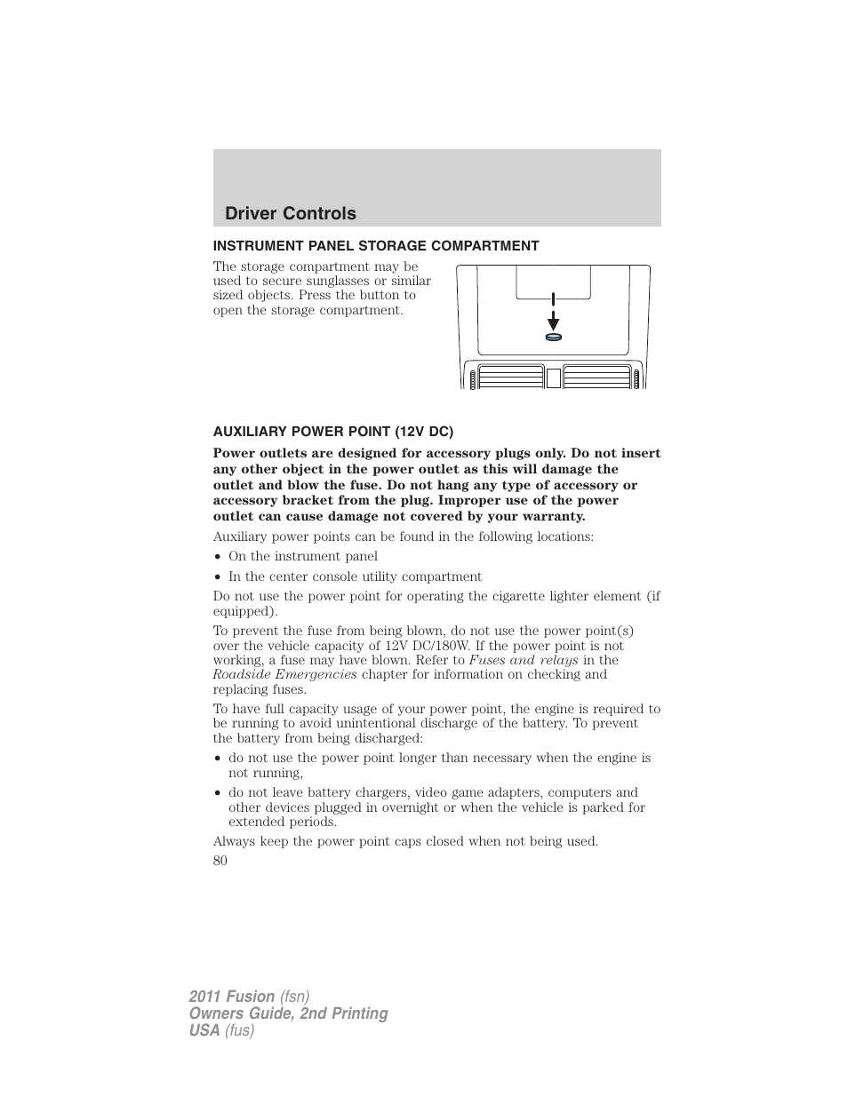 Instrument panel storage compartment, Auxiliary power point (12v dc), Driver controls | FORD 2011 Fusion v.2 User Manual | Page 80 / 371