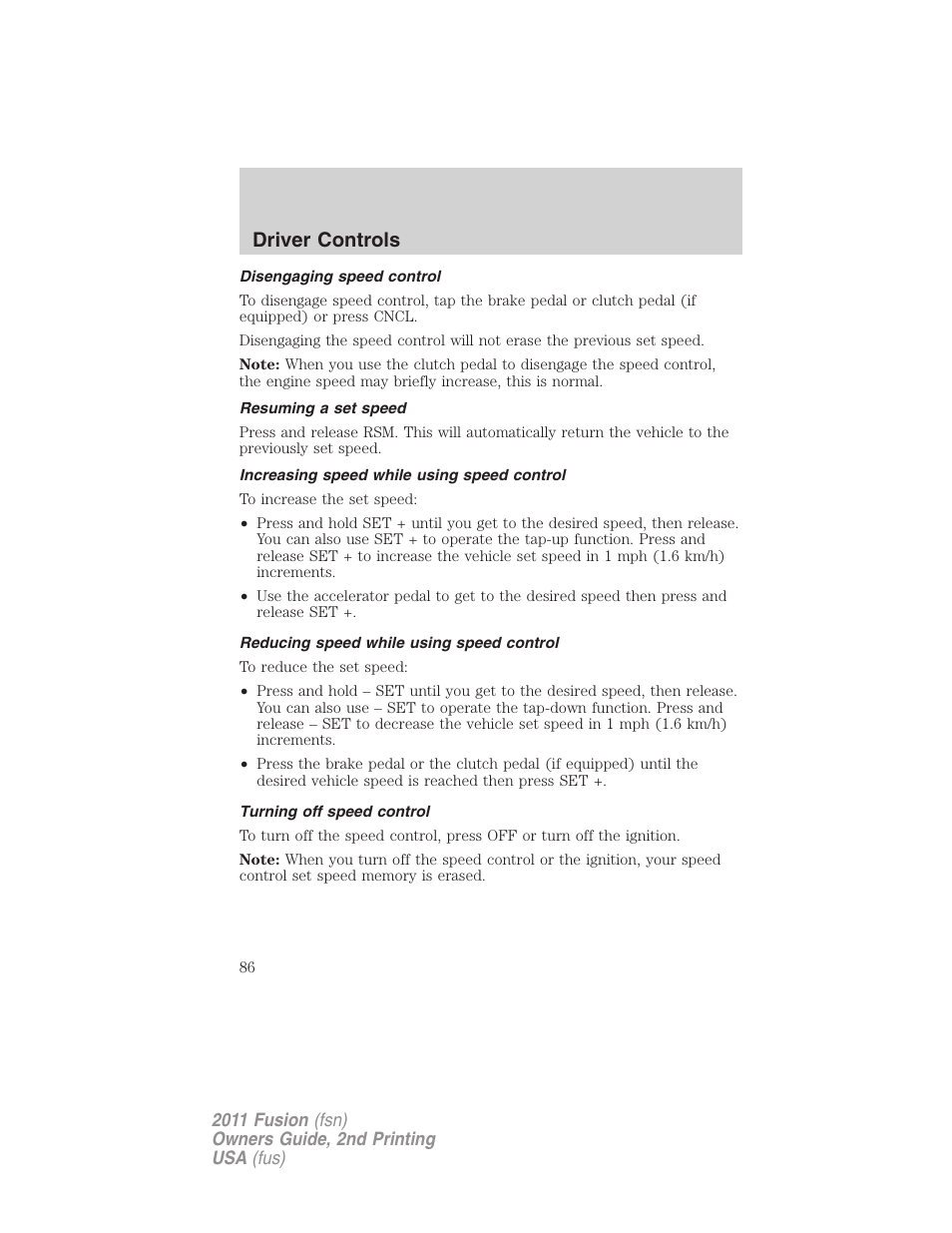 Disengaging speed control, Resuming a set speed, Increasing speed while using speed control | Reducing speed while using speed control, Turning off speed control, Driver controls | FORD 2011 Fusion v.2 User Manual | Page 86 / 371