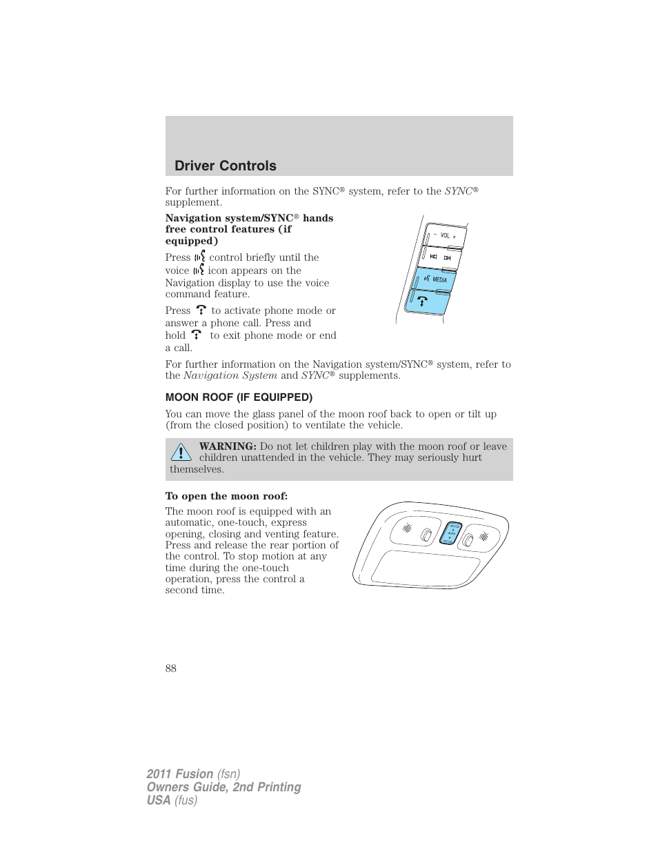 Moon roof (if equipped), Moon roof, Driver controls | FORD 2011 Fusion v.2 User Manual | Page 88 / 371