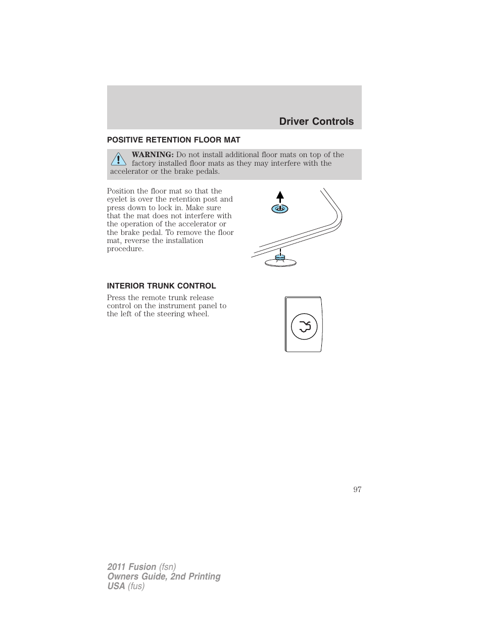 Positive retention floor mat, Interior trunk control, Driver controls | FORD 2011 Fusion v.2 User Manual | Page 97 / 371