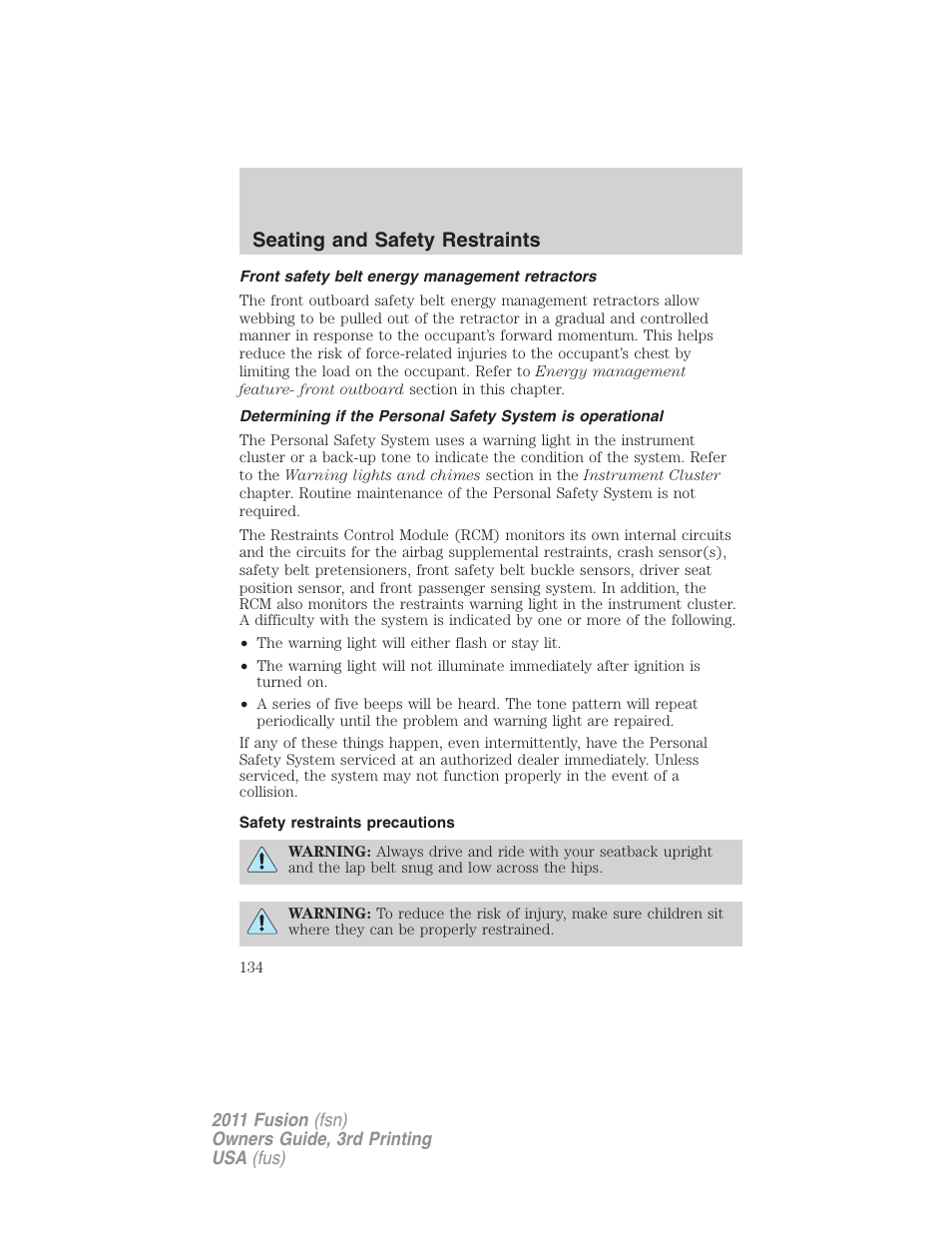 Front safety belt energy management retractors, Safety restraints precautions, Seating and safety restraints | FORD 2011 Fusion v.3 User Manual | Page 134 / 374
