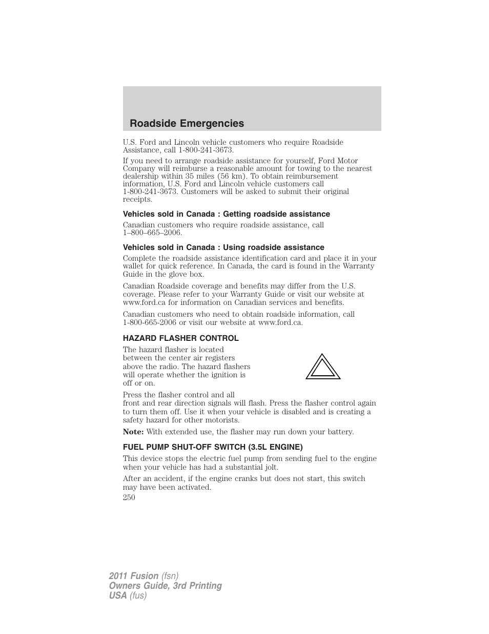 Hazard flasher control, Fuel pump shut-off switch (3.5l engine), Hazard flasher switch | Fuel pump shut-off switch, Roadside emergencies | FORD 2011 Fusion v.3 User Manual | Page 250 / 374