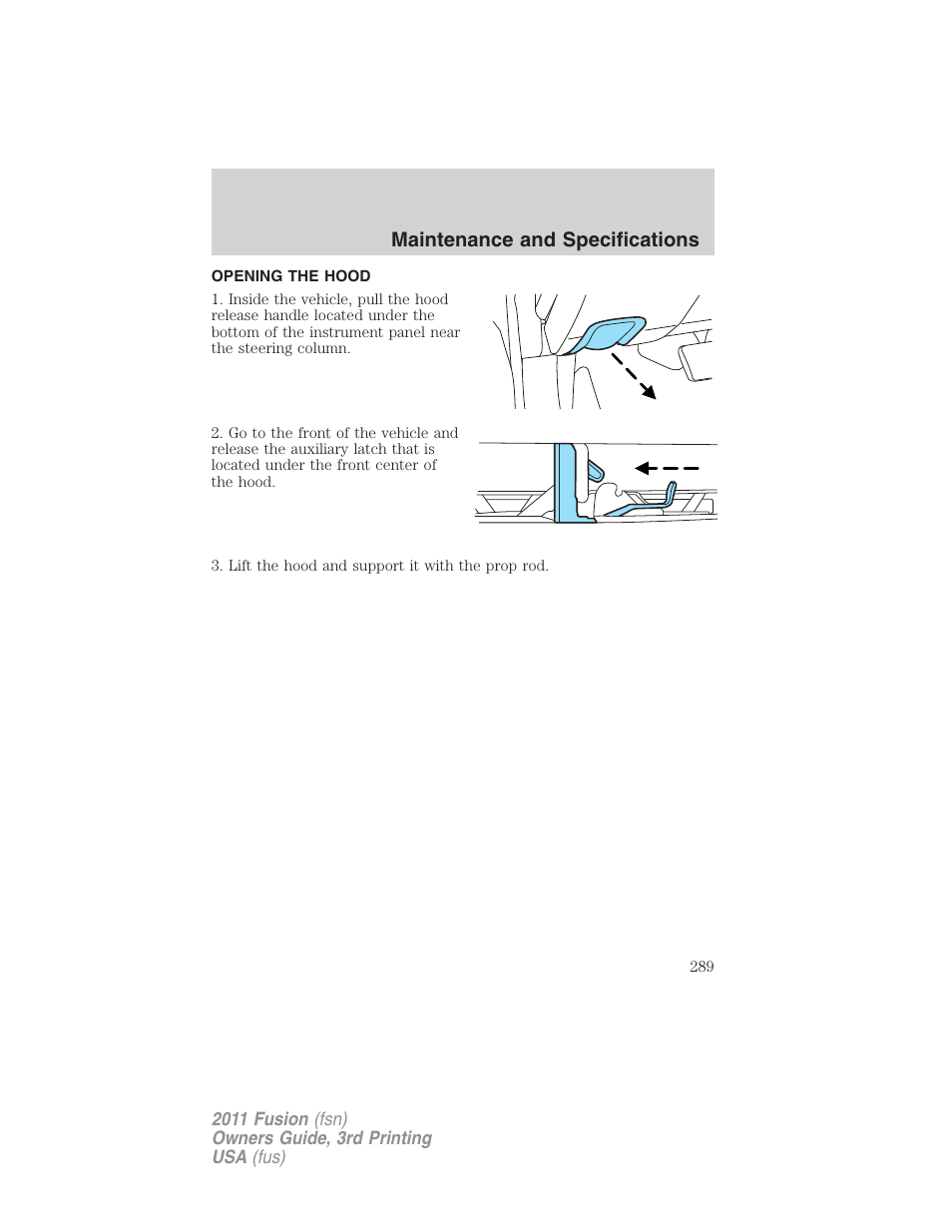 Opening the hood, Maintenance and specifications | FORD 2011 Fusion v.3 User Manual | Page 289 / 374